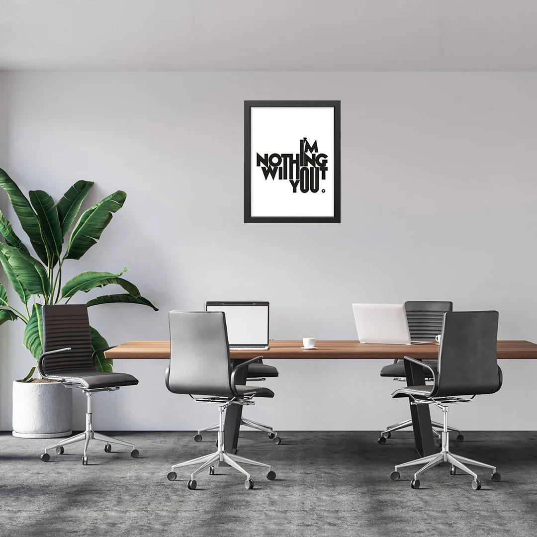 I’m Nothing Without You” Wall Art