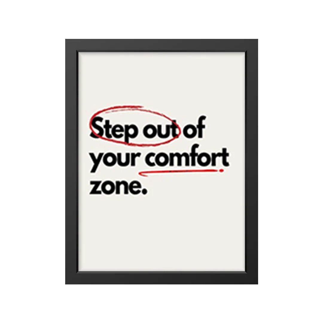 Step Out of Your Comfort Zone