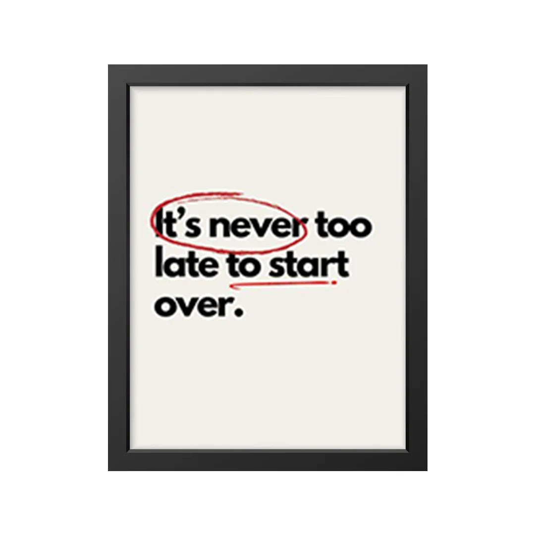 It’s never too late to start over.