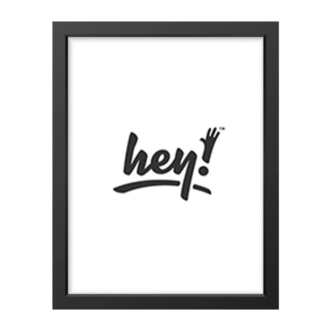 Hey! Minimalist Typography Wall Art