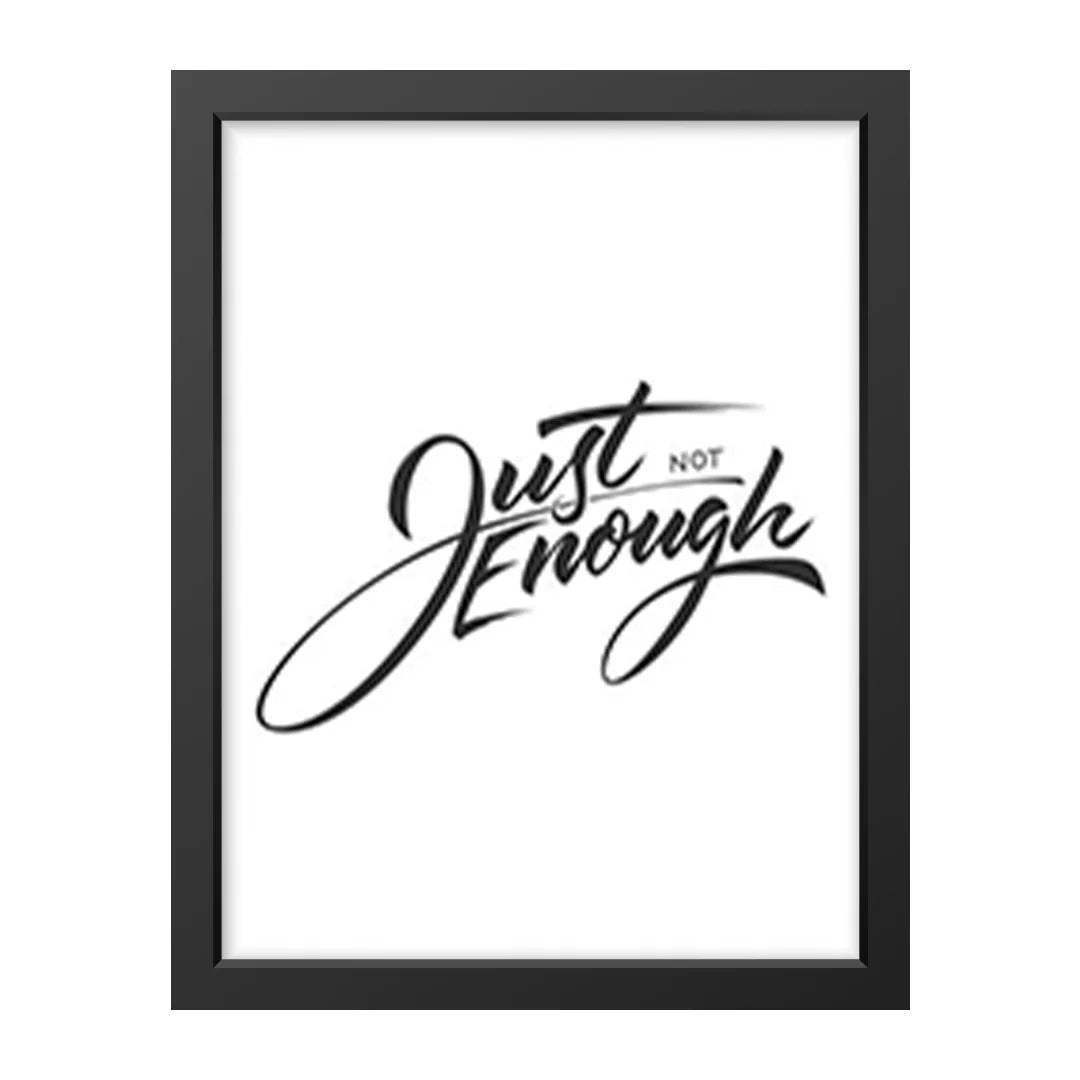 Not Just Enough” Calligraphy Poster