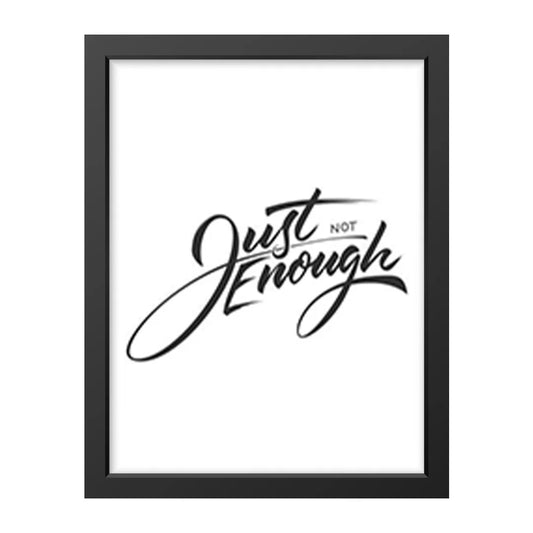 Not Just Enough” Calligraphy Poster