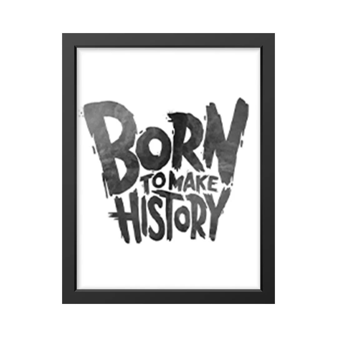 Born to Make History – Motivational Watercolor Wall Art