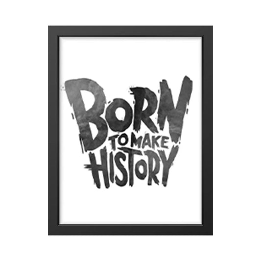 Born to Make History – Motivational Watercolor Wall Art